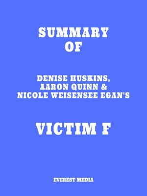 cover image of Summary of Denise Huskins, Aaron Quinn & Nicole Weisensee Egan's Victim F
